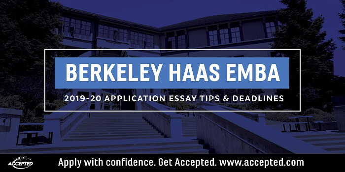 Berkeley Haas EMBA 2019-20 Application Essay Tips and Deadlines