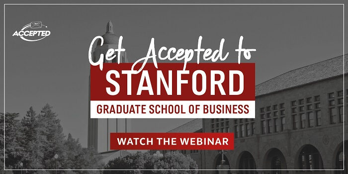 Get Accepted to Stanford GSB: Watch the webinar!