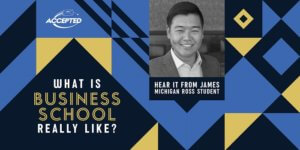 What is business school really like? Hear it from James,
