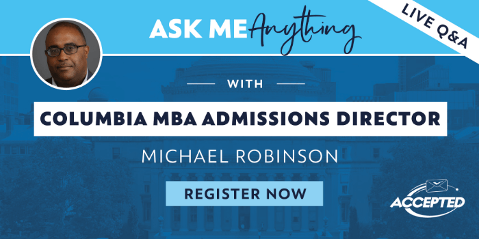 Ask Me Anything, With Columbia MBA Admissions Director Michael Robinson