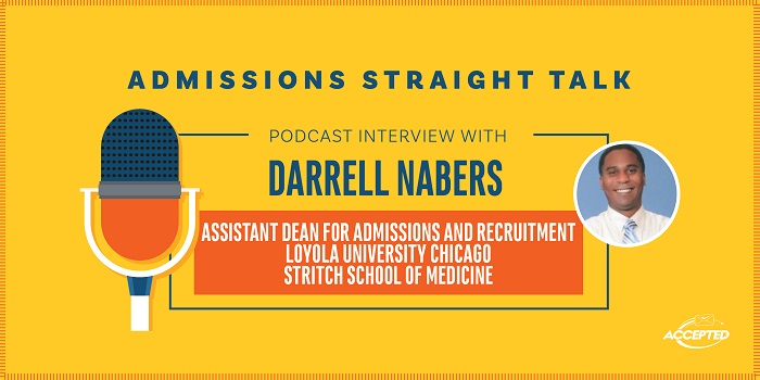 Podcast interview with Darrel Nabers, Assistant Dean for Admissions and Recruitment at Loyola University Chicago Stritch School of Medicine