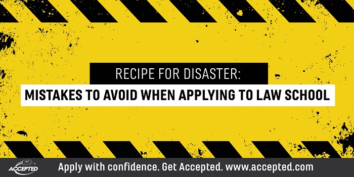 Recipe for Disaster Mistakes to Avoid When Applying to Law School; Click here to download your copy of 5 Fatal Flaws to Avoid in Your Law School Application Essays