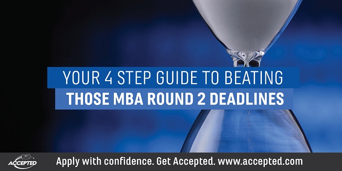 Your 4 Step Guide to Beating Those MBA Round 2 Deadlines
