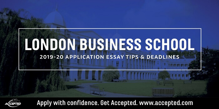 London Business School 2019-20 MBA essay tips and deadlines