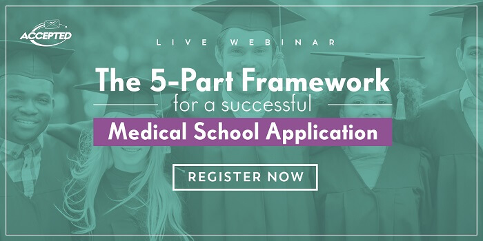 Register for our webinar, The 5-Part Framework for a Successful Medical School Application!