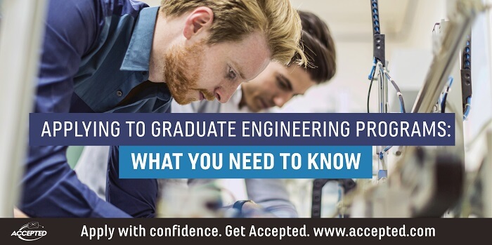 Applying to Graduate Engineering Programs- What You Need to Know