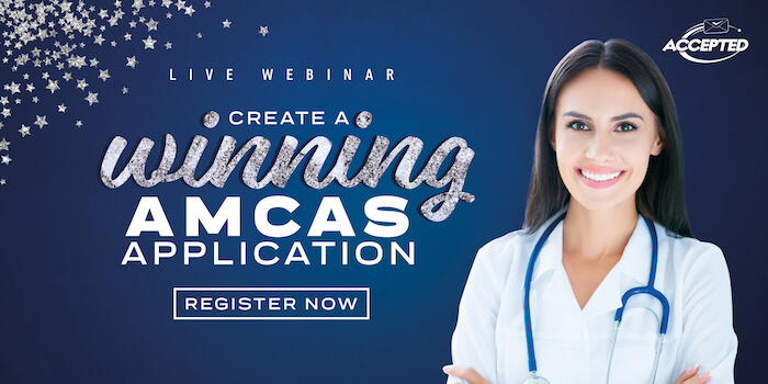 Register for our free webinar, Create a Winning AMCAS Application!