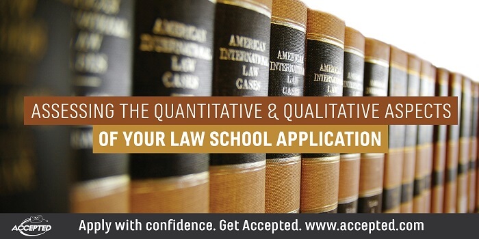 Assessing the quantitative and qualitative aspects fo your law school application
