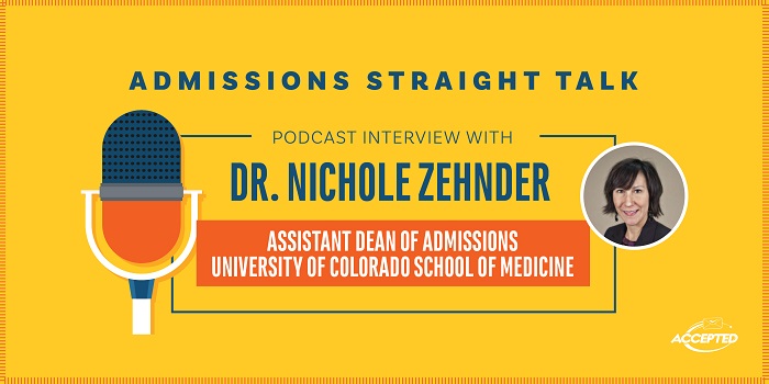 Listen to Linda Abraham interview Dr. Nichole Zehnder, Assistant Dean of Admissions and Student Affairs at the University of Colorado School of Medicine!