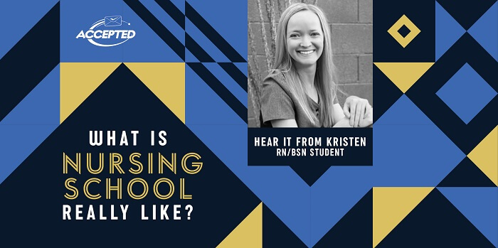What is nursing school really like? Hear it from Kristen, BSN/RN student!