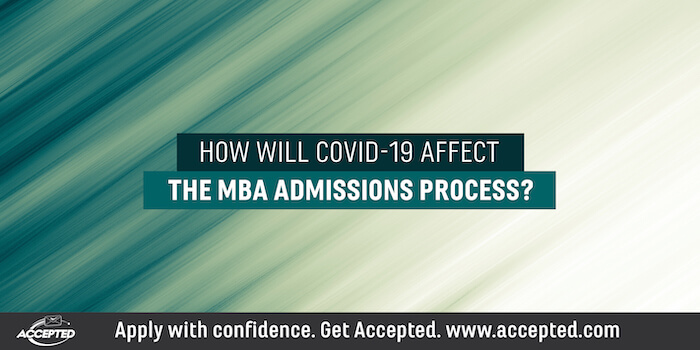 How Will COVID-19 Affect the MBA Admissions Process?