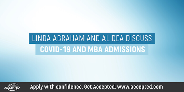 Linda Abraham and Al Dea Discuss COVID-19 and MBA Admissions