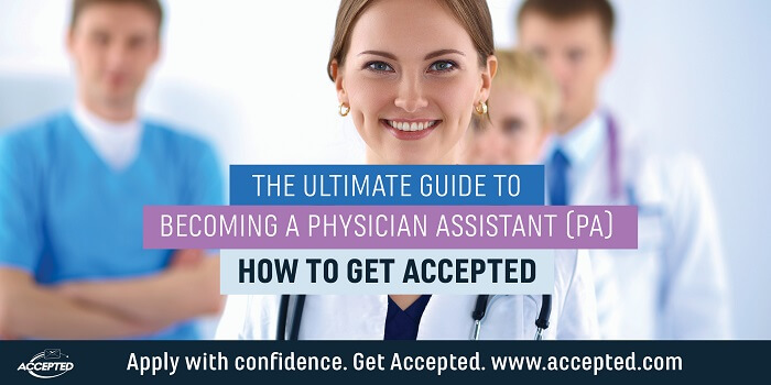 How to Get Accepted to Physician Assistant (PA) Programs | Accepted
