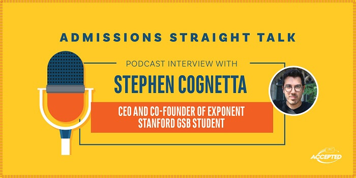 Linda Abraham interviews Stephen Cognetta, CEO and co-founder of Exponent and member of the Stanford GSB class of 2020!