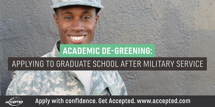Academic De Greening Applying to Graduate School After Military Service