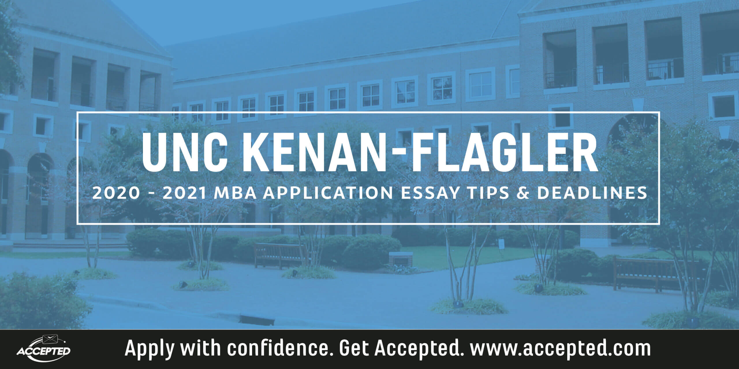 UNC KenanFlagler MBA Essay Tips & Deadlines [2020 2021] Accepted