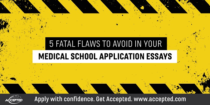 5 Fatal Flaws to Avoid in Your Medical School Application Essays