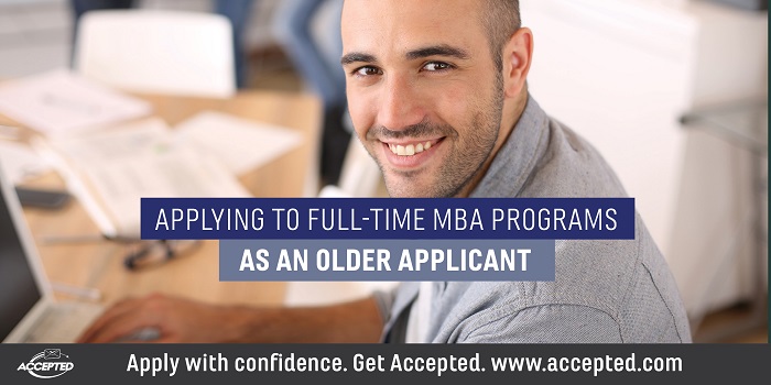 Applying to Full Time MBA Programs as an Older Applicant