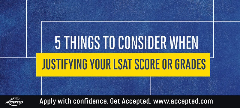 5 Things to Consider When Justifying Your LSAT Score or Grades