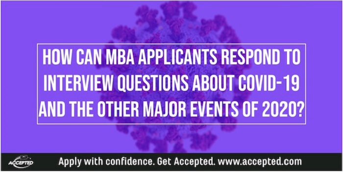 How can MBA applicants respond to interview questions about COVID 19 and other major events of 2020