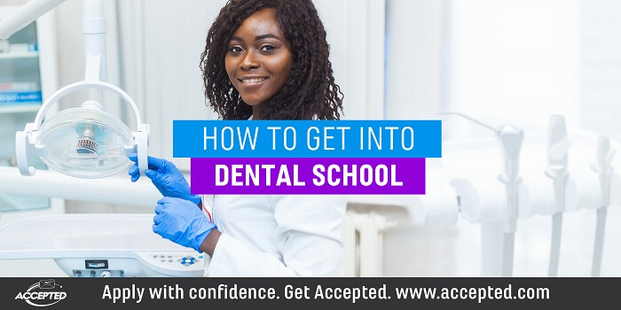 How to get into dental school