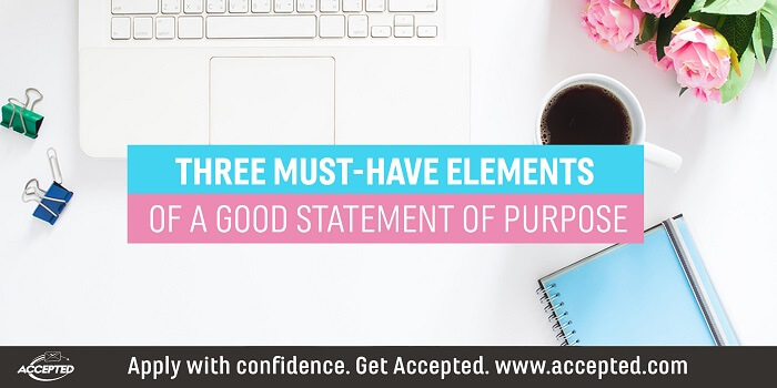 Three Must-Have Elements of a Good Statement of Purpose