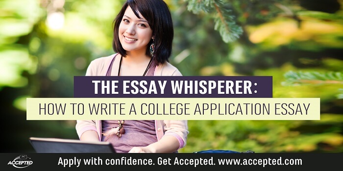 The Essay Whisperer: How to Write a College Application Essay
