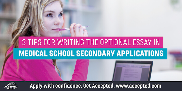 3 Tips for writing the optional essay in med school secondary applications