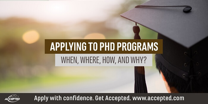 Applying to PhD Programs: When, Where, How, and Why?