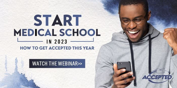 Watch our free webinar, Get Accepted to Medical School in 2023!