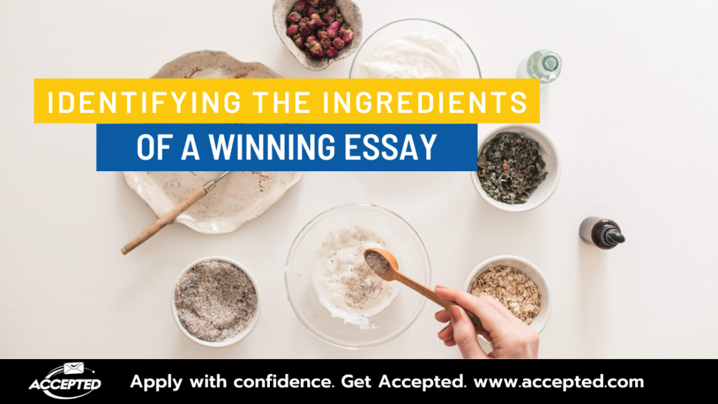 Identifying the Ingredients of a Winning Essay | Accepted