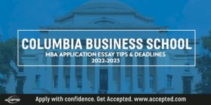 Columbia Business School MBA Essay Tips & Deadlines [2022 – 2023]