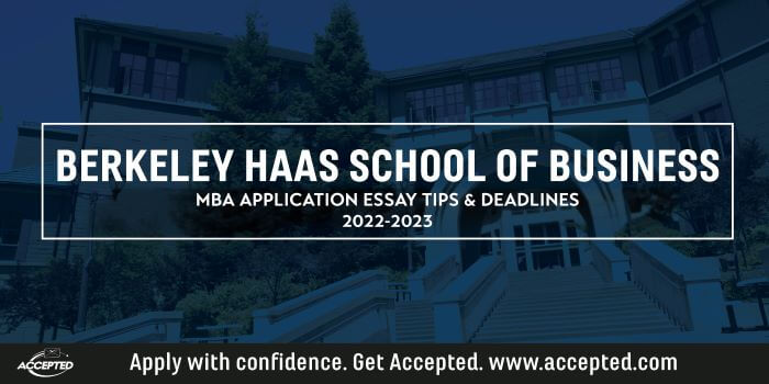 UC Berkeley Haas MBA Essay Tips and Deadlines [2022 - 2023]