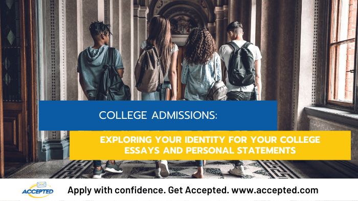 College Admissions: Exploring Your Identity for Your College Essays and Personal Statements