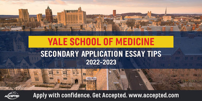 Yale School of Medicine Secondary Application Essay Tips [2022 - 2023]
