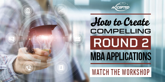 how to create compelling round 2 mba applications