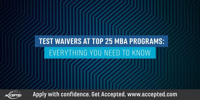 Test Waivers at Top 25 MBA Programs: Everything You Need to Know