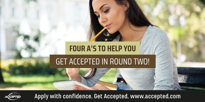 Four A’s to Help You Get Accepted in Round Two!