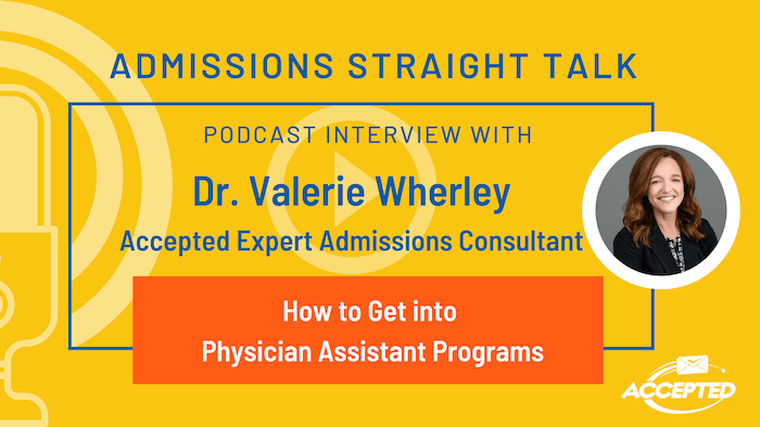 Dr Valerie Wherley how to get accepted to Physician Assistant programs