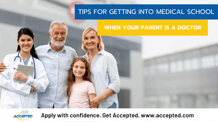 Tips for Getting into Medical School When Your Parent Is a Doctor