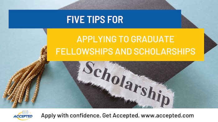 Five Tips for Applying to Graduate Fellowships and Scholarships